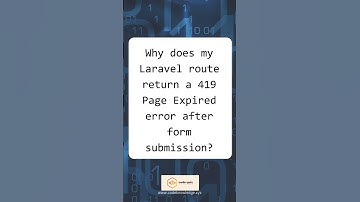 Fixing 419 Page Expired Error in Laravel - CSRF Token Issue Resolved #3