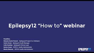 Live webinar: How to enter patient data onto the Epilepsy12 data platform 24.09.2018