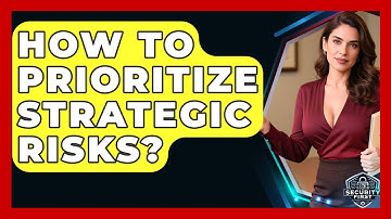 How To Prioritize Strategic Risks? - SecurityFirstCorp.com