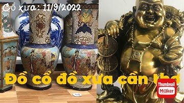 🔴🔴🔴đồ cổ - đồ xưa - đồ độc lạ. 11/9/2022. #cổxưa #đồcổ #đồxưa #đồđộclạ #đồđồng #sưutầmđồcổ