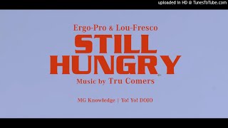Ergo Pro Ft. Lou Fresco - Still Hungry Audio