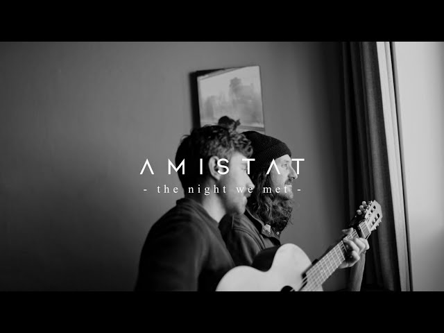 Amistat - the night we met (Live From Home) class=