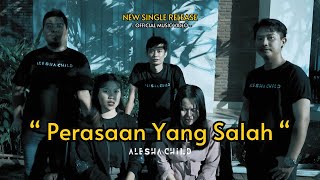 Alesha Child - Perasaan Yang Salah (OFFICIAL MUSIC VIDEO) LIRIK On CC #aleshachild #fyp #pys #alesha