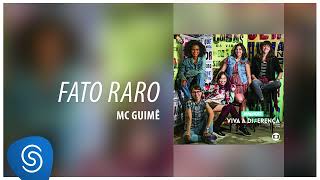 Mc Guimê - Fato Raro (Malhação - Viva a Diferença) [Áudio Oficial]