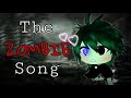 The ZOMBIE Song || Gacha Life songs || GLMV (gay)