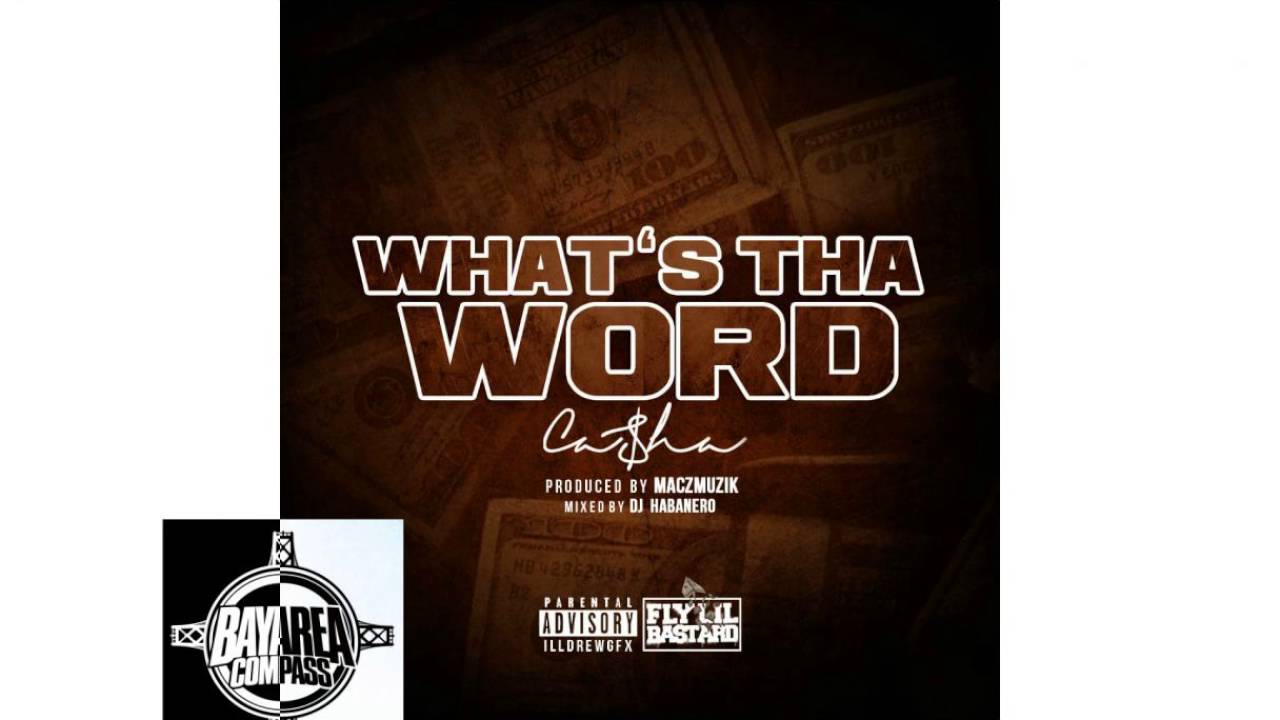 Watch Ca$ha - What's Tha Word [BayAreaCompass] Prod By MaczMuzik @Casha408 on YouTube
