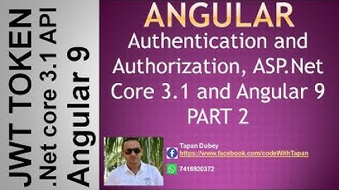 20. Authentication and authorization in asp.net core 3.1 with Angular 9 [Part2]