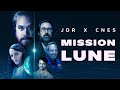 Mission lune  jdr x cnes ft mistermv ultia fibretigre et jeanfranois clervoy