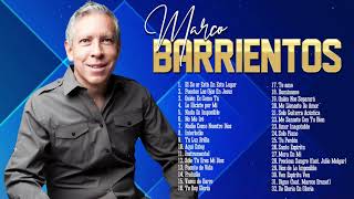 2 Hora Marcos Barrientos - Top 30 Marco Barriento Lo Mejor de la Musica Cristiana