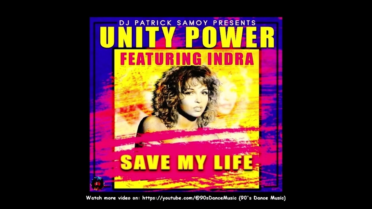 Unity Power feat. Indra - Save My Life (Radio Edit Mix) (90's Dance Music) ✅