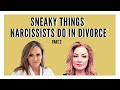 SNEAKY THINGS NARCISSISTS DO IN DIVORCE WITH KIM SAEED PART 2