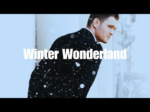 Michael Bublé Winter Wonderland Lyrics