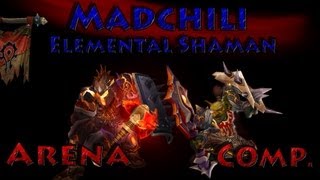 Madchili - Pure Elemental Shaman PVP 5.4