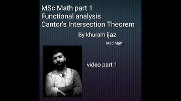 Msc Math part 1 functional analysis cantor intersection theorem video part 1