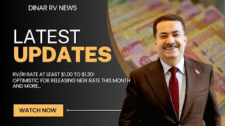 RV/RI Rate at Least $1 - $1.30🚩Very Optimistic for RV This Month🤔Dinar RV Updates | IQD ReValue News