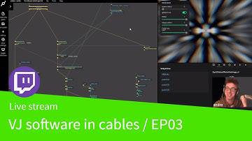 Twitch Livestream - Building VJ software in cables / EP 03