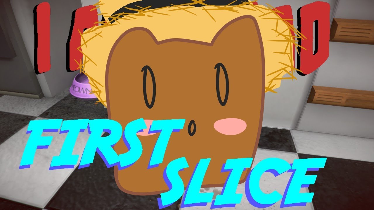 I Am Bread The First Slice JustPlainGrey YouTube