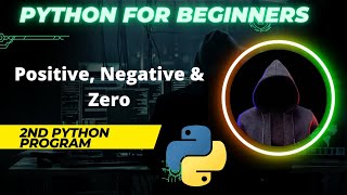 #2 Learn Python - Python Program Example Check Positive Negative & Zero Number
