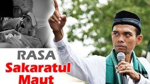 Ust Abdul Somad   Inilah Yang Dirasakan Orang Sakaratul Maut