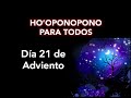 HO&#39;OPONOPONO PARA TODOS Día 21 Divinidad pasa tú primero Me abro a todas las posibilidades