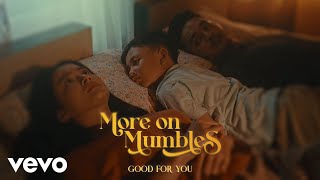 More on Mumbles - Good For You