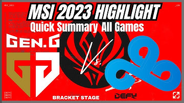 GEN vs C9 Series Quick Summary || Bracket Stage Round 2 || LOL MSI 2023