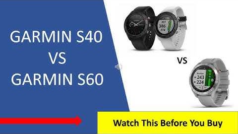 Garmin S40 vs Garmin S60 MUST WATCH COMPARISON & REVIEW