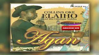 BENIN MUSIC►COLLINS OKE - AGAN [Full Music Album] BINI HIGH LIFE