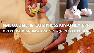Overdose Response Training:  Naloxone Administration and Compression Only CPR (General Public)