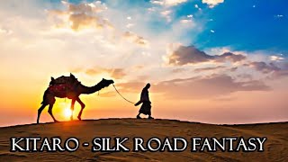 ❤♫ 喜多郎 - 絲路幻想 Kitaro - Silk road fantasy