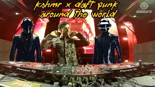 Kshmr x Daft Punk - Around the world