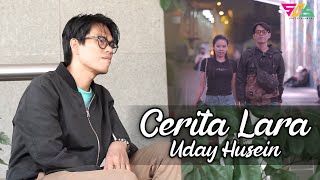 Uday Husein - Cerita Lara (Official Music Video)