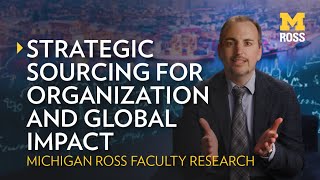 Strategic Sourcing for Organization and Global Impact | Michigan Ross Research by Ross School of Business 149 views 2 months ago 1 minute, 53 seconds