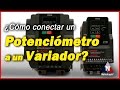 TUTORIAL: ¿Cómo conectar un potenciómetro a un variador?