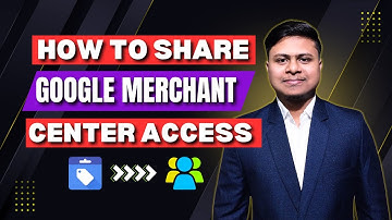 How to Share Google Merchant Center Access with Another User