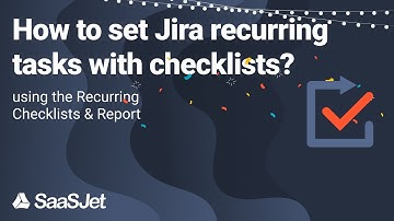 How to set Jira recurring tasks with checklists?