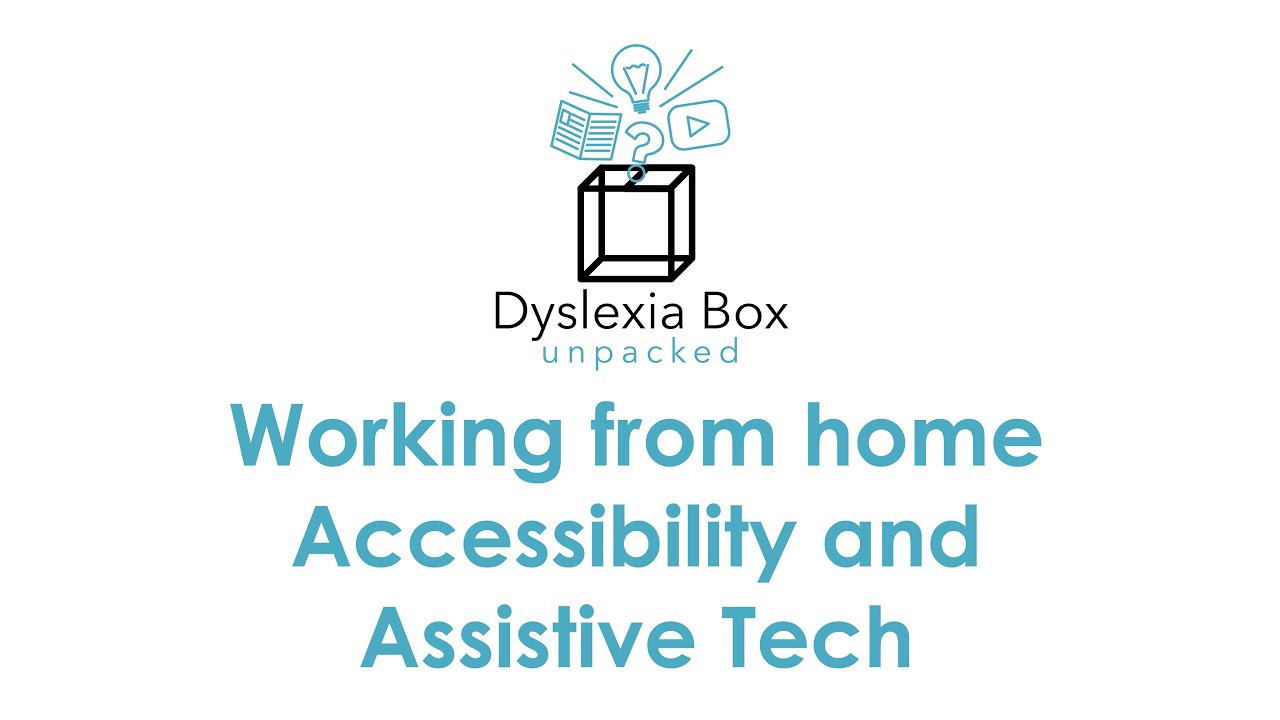 Working from home - Accessibility and Assistive Technology
