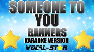 Banners - Someone To You (Karaoke Version)