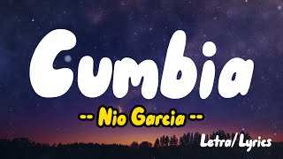 Cumbia (Letras Lyrics) - Nio Garcia