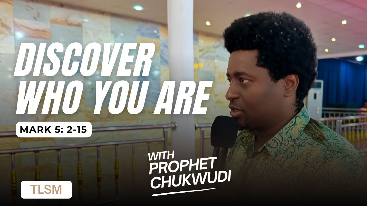 Discover Who You Are | PROPHET CHUKWUDI