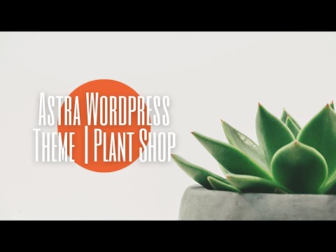 How to setup Starter Websites with Astra Wordpress Theme  | Plant Shop