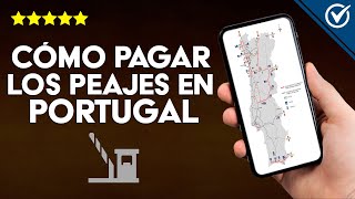 Cómo Pagar los Peajes en Portugal - Guía Completa de Turismo Paso a Paso