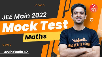JEE Main Mock Test🙌 [JEE Maths: Full Syllabus🧾] | JEE Main 2022 | Arvind Kalia Sir | Vedantu JEE✌