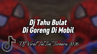 DJ Tahu Bulat Di Goreng Di Mobil || Style Slow Bass Yang Lagi Viral TikTok Terbaru 2026