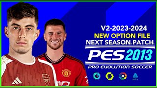 PES 2013 | NEXT SEASON PATCH NEW OPTION FILE V2 2023/2024  7/12/23 | PC