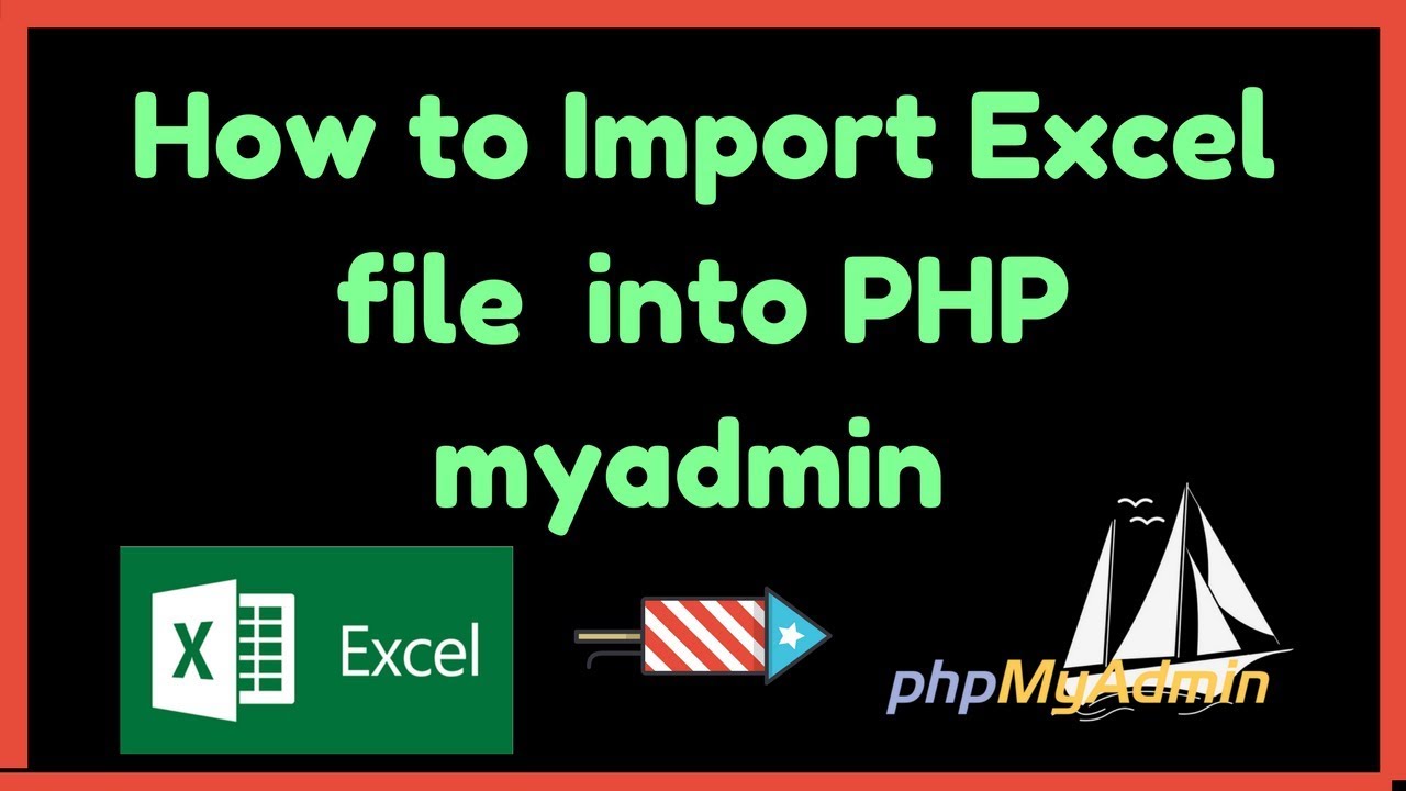 How To Import Excel Data In Phpmyadmin