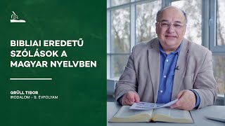 Bibliai eredetű szólások a magyar nyelvben  | Grüll Tibor