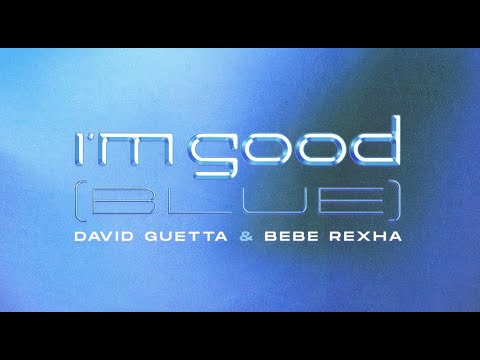 David Guetta & Bebe Rexha - I'm Good (Blue) [Official Lyric Video]