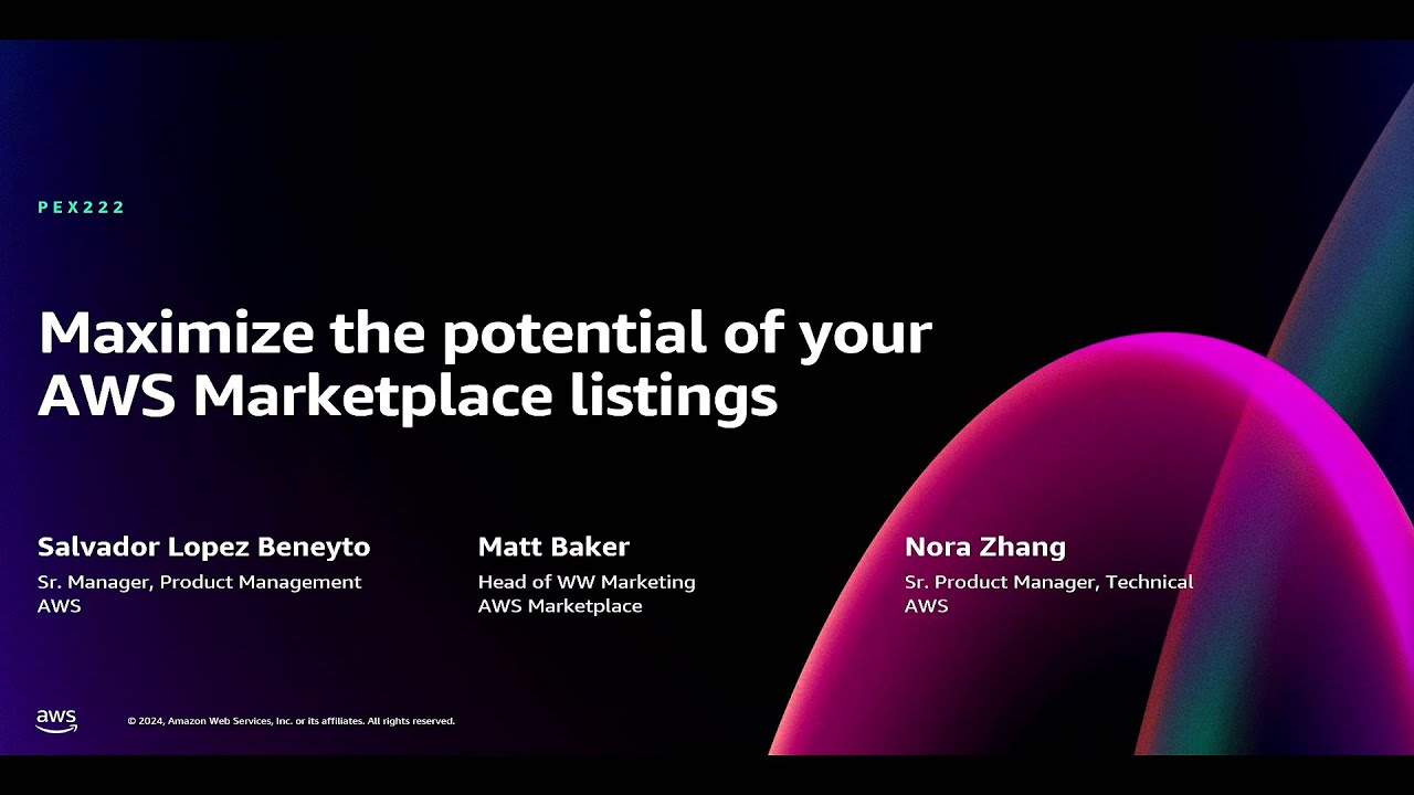 AWS re:Invent 2024 - Maximize the potential of your AWS Marketplace ...