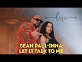 Sean Paul X INNA Let It Talk To Me Sean Paul X INNA Let It Talk To Me